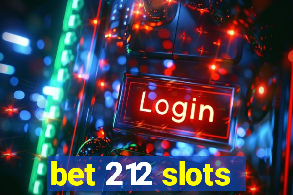 bet 212 slots
